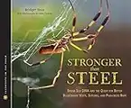 Stronger Than Steel: Spider Silk DNA and the Quest for Better Bulletproof Vests, Sutures, and Parachute Rope (Scientists in the Field (Paperback))