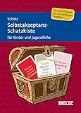 Selbstakzeptanz-Schatzkiste für Kinder und Jugendliche: 120 Karten mit 20-seitigem Booklet in stabiler Box, Kartenformat 5,9 x 9,2 cm (Beltz Therapiekarten)