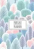 Podcast Planner: Podcasting Journal to Keep Track and Reviews About Podcasts Projects | Record Name, Tagline, Topics, Shortnote Link, Milestones, ... 100 Detailed Sheets | Practice Workbook Gift.