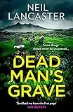 Dead Man’s Grave: The first book in a gripping new Scottish police procedural series for crime fiction and mystery thriller fans (DS Max Craigie Scottish Crime Thrillers, Book 1)