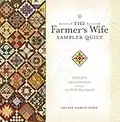 The Farmer's Wife Sampler Quilt: Letters from 1920s Farm Wives and the 111 Blocks They Inspired