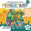 Fingerpaint Trasporti. Pittura con le Dita.: Primi Disegni Bambini. Libro da Colorare a Partire dai 2 Anni di Età.