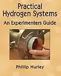 Practical Hydrogen Systems: An Experimenters Guide