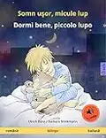 Somn uşor, micule lup – Dormi bene, piccolo lupo (română – italiană): Carte bilingvă pentru copii, cu carte audio (Sefa Picture Books in two languages)