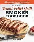 The Ultimate Wood Pellet Grill Smoker Cookbook: 100+ Recipes for Perfect Smoking