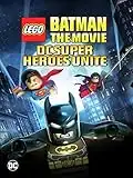 LEGO Batman: The Movie - DC Super Heroes Unite