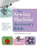 The Sewing Machine Accessory Bible