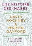 David Hockney Une Histoire des Images /franCais