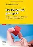 Der kleine Fuß ganz groß: Dreidimensionale manuelle Fußtherapie bei kindlichen Fußfehlstellungen