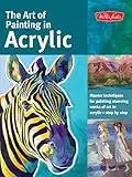 The Art of Painting in Acrylic: Master techniques for painting stunning works of art in acrylic-step by step: 1 (Collector's Series)