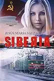 Siberia: Un thriller basado en una historia real (La Trilogía del Este nº 1)