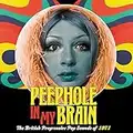 Peephole In My Brain: The British Progressive Pop Sounds Of 1971 (3Cd Capacity Wallet)