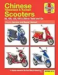 Haynes Chinese Taiwanese & Korean Scooters: 50, 100, 125, 150 & 200 CC Twist and Go