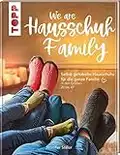 We are HAUSSCHUH-Family: Selbst gehäkelte Hausschuhe für die ganze Familie in den Größen 20 bis 47