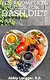 YOUR COMPLETE GUIDE FOR DASH DIET (English Edition)