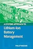 A Systems Approach to Lithium-Ion Battery Management (Artech House Power Engineering)