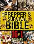 THE PREPPER'S SURVIVAL BIBLE: 16 Books in 1 - A Practical Guide to Overcome any Catastrophe | Canning, Home-Defense, Off-Grid Power & More Life-Saving Strategies to Survive Anywhere