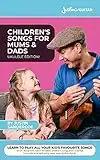 UKULELE: Children's Songs For Mums & Dads: 101 easy and fun children's songs to play and sing with your children (or grandchildren!) (English Edition)