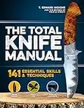 The Total Knife Manual: 141 Essential Skills & Techniques