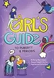 A Girl's Guide to Puberty & Periods (A Girl's Guide to Puberty and Periods)