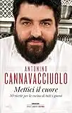 Mettici il cuore (In cucina con Cannavacciuolo Vol. 2)