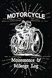 Motorcycle Maintenance & Mileage Log: Oil Change, Service, Miles, Road Trip Camping Checklist Journal Notebook - Motorcycle Racing Black