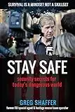 Stay Safe: Security Secrets for Today’s Dangerous World