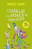 Charlie y la fábrica de chocolate (Colección Alfaguara Clásicos)