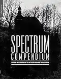 Spectrum Compendium: Archival documentation of the post-industrial underground Spectrum Magazine Archive 1998-2002