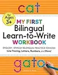 My First Bilingual Learn-to-Write Workbook: English - Spanish Bilingual Practice for Kids: Line Tracing, Letters, Numbers, and More! (My First Preschool Skills Workbooks) (English and Spanish Edition)