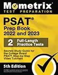 PSAT Prep Book 2022 and 2023 - 2 Full-Length Practice Tests, Secrets Study Guide for the College Board PSAT, Step-by-Step Video Tutorials: [5th Edition]