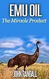 Emu Oil: The Miracle Product