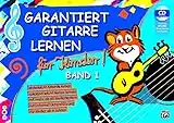 Garantiert Gitarre lernen für Kinder, Band 1 (Buch & CD): Die kinderleichte Gitarrenschule für Kinder