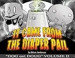 It Came from the Diaper Pail, Dog eat Doug Volume 2: A Dog eat Doug comic strip collection (Dog eat Doug Graphic Novels)