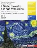 Il globo terrestre e la sua evoluzione. La Terra nello spazio. Geodinamica esogena. Ediz. blu. Per le Scuole superiori. Con e-book