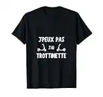 Je peux pas j'ai trottinette - idée cadeau humoristique T-Shirt