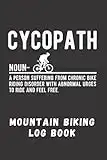 CYCOPATH. MOUNTAIN BIKING LOG BOOK: Detailed MTB Journal | Creative gift for Bikers.