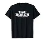 Team Bosch | stolze Familie - Nachname Geschenk T-Shirt