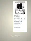 De la Pluma a la Camara: Introducción al Guionismo