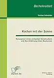 Kochen mit der Sonne: Konzeption eines einfachen Solarkochers und Durchführung eines Baukurses