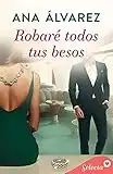 Robaré todos tus besos (Ladrón de guante blanco 2)