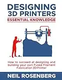 Designing 3D Printers: Essential Knowledge