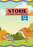 Storie in stampatello maiuscolo: 20 brevi storie in stampato maiuscolo per bambini che iniziano a leggere