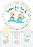 baby log book for twins: This Journal is 60 Daily Tracker and Monitor your Newborn Feeding Boy Girl Nanny