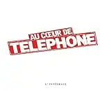 Au Coeur de Téléphone (Coffret 10 CD)