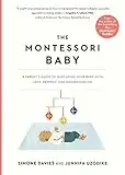 The Montessori Baby: A Parent's Guide to Nurturing Your Baby with Love, Respect, and Understanding: 1