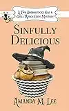 Sinfully Delicious (A Two Broomsticks Gas & Grill Witch Cozy Mystery Book 1)