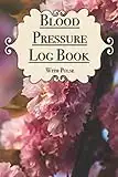 Blood Pressure Log Book with Heart Rate - Record Monitor and Log at Home for Women Botanical Flower Cover - 90 pages Sized 6"x9"