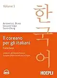 Il coreano per italiani. Corso base. Livello A1 del quadro comune europeo di riferimento per le lingue (Vol. 1)