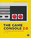 The Game Console 2.0: A Photographic History from Atari to Xbox